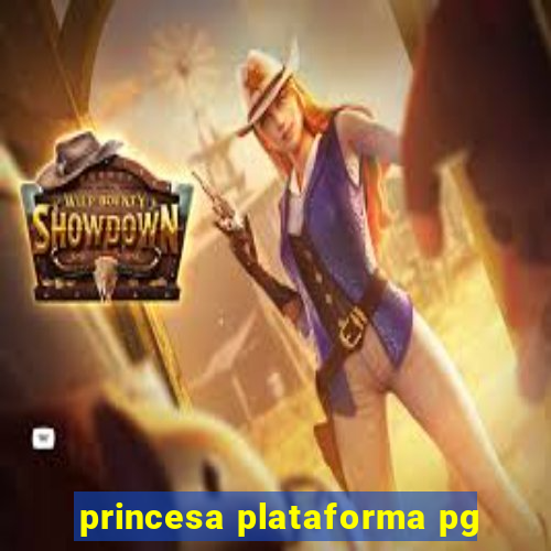 princesa plataforma pg